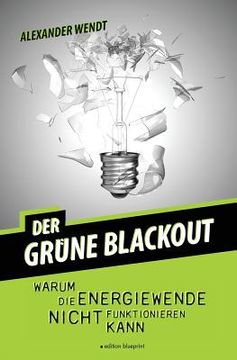 portada Der Grüne Blackout: Warum die Energiewende nicht funktionieren kann (in German)