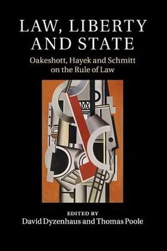 portada Law, Liberty and State: Oakeshott, Hayek and Schmitt on the Rule of law (in English)