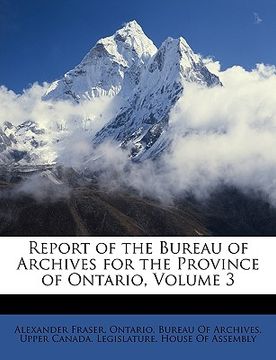 portada report of the bureau of archives for the province of ontario, volume 3