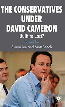 portada The Conservatives Under David Cameron: Built to Last? (en Inglés)