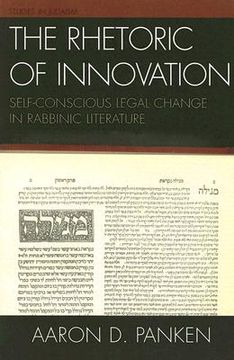portada the rhetoric of innovation: self-conscious legal change in rabbinic literature (en Inglés)