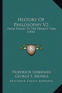 portada history of philosophy v2: from thales to the present time (1876) (en Inglés)