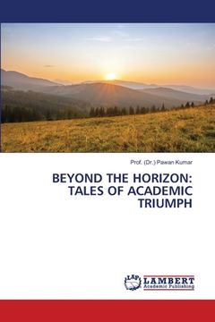 portada Beyond the Horizon: Tales of Academic Triumph (in English)