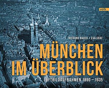 portada München im Überblick: Historische Luftbilder 1890-1935 (en Alemán)