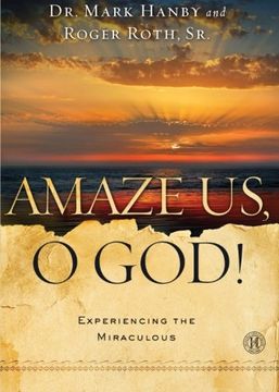 portada Amaze Us, O God!: Experiencing the Miraculous (in English)