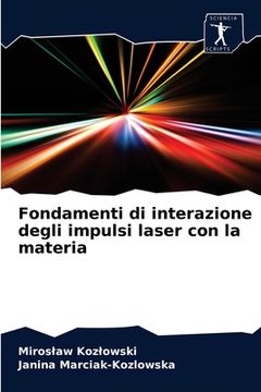 portada Fondamenti di interazione degli impulsi laser con la materia (en Italiano)