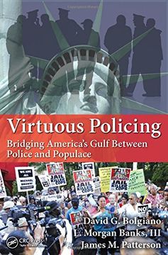 portada Virtuous Policing: Bridging America's Gulf Between Police and Populace (500 Tips) (en Inglés)