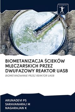 portada Biometanizacja Ścieków Mleczarskich Przez Dwufazowy Reaktor Uasb (en Polaco)