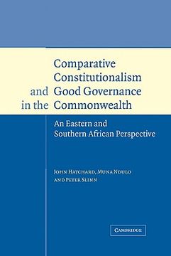 portada Comparative Constitutionalism and Good Governance in the Commonwealth: An Eastern and Southern African Perspective (Cambridge Studies in International & Comparative Law) (in English)