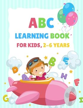 portada ABC Learning Book For Kids 2-6 Years: Tracing and Coloring Book for Preschoolers and Kids Ages 3-5, Learn to Write for Kids, Alphabet Coloring Book fo 