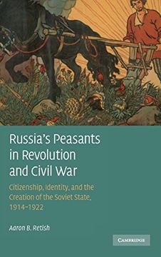 portada Russia's Peasants in Revolution and Civil War: Citizenship, Identity, and the Creation of the Soviet State, 1914 -1922 (en Inglés)