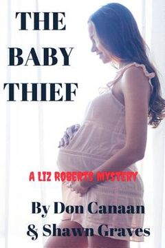 portada The Baby Thief: A Liz Roberts Mystery (en Inglés)