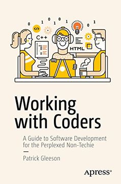 portada Working With Coders: A Guide to Software Development for the Perplexed Non-Techie 