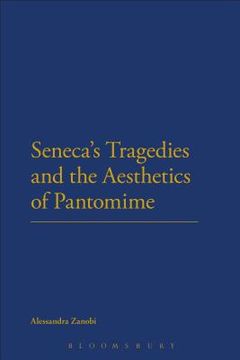 portada Seneca's Tragedies and the Aesthetics of Pantomime (en Inglés)