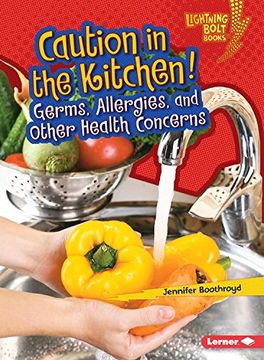 portada Caution in the Kitchen!: Germs, Allergies, and Other Health Concerns (en Inglés)