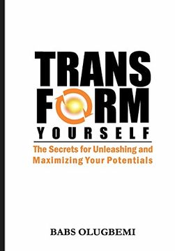 portada Transform Yourself: the secrets for unleashing & maximizing your potentials