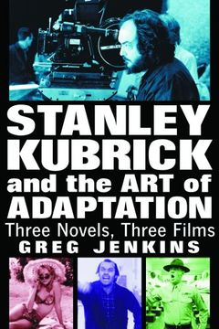 portada Stanley Kubrick and the art of Adaptation: Three Novels, Three Films (en Inglés)