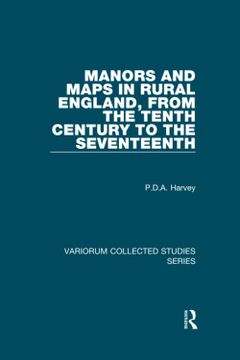 portada Manors and Maps in Rural England, from the Tenth Century to the Seventeenth (en Inglés)