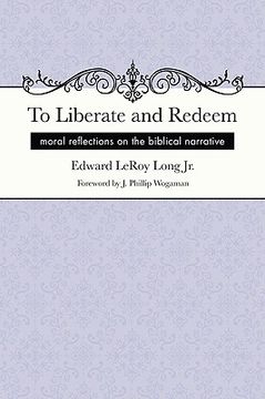 portada to liberate and redeem: moral reflections on the biblical narrative (en Inglés)