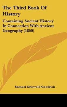 portada the third book of history: containing ancient history in connection with ancient geography (1850)