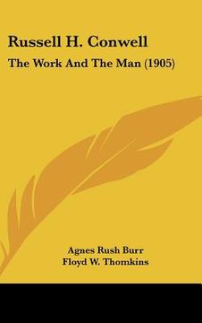 portada russell h. conwell: the work and the man (1905)