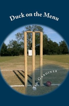 portada Duck on the Menu: The Story of Writtle Old Boys' Cricket Club (en Inglés)