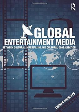 portada Global Entertainment Media: Between Cultural Imperialism and Cultural Globalization (en Inglés)