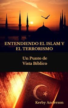 portada Entendiendo El Islam Y El Terrorismo: Un Punto de Vista Bíblico por