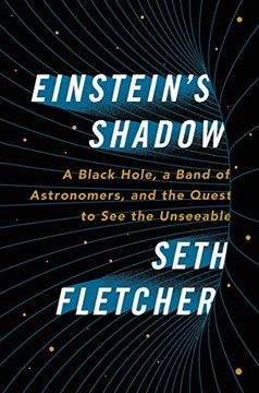 portada Einstein's Shadow: A Black Hole, a Band of Astronomers, and the Quest to see the Unseeable (in English)