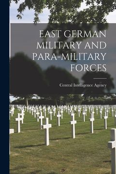 portada East German Military and Para-Military Forces (in English)
