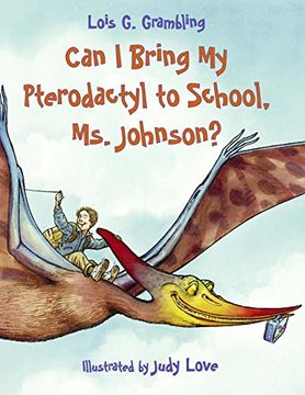 portada Can i Bring my Pterodactyl to School, ms. Johnson? (in English)