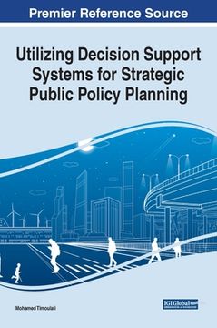 portada Utilizing Decision Support Systems for Strategic Public Policy Planning (en Inglés)