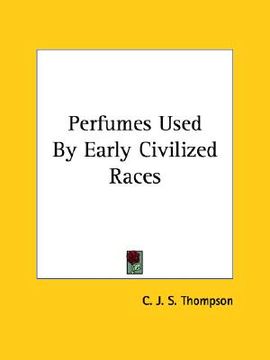 portada perfumes used by early civilized races (en Inglés)