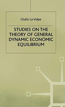 portada Studies on the Theory of General Dynamic Economic Equilibrium (Classics in the History & Development of Economics) (en Inglés)