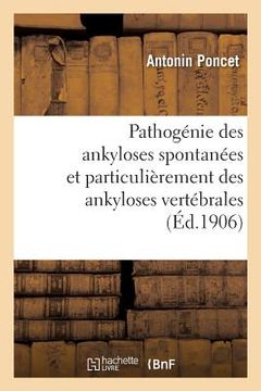 portada Pathogénie Des Ankyloses Spontanées Et Particulièrement Des Ankyloses Vertébrales (en Francés)
