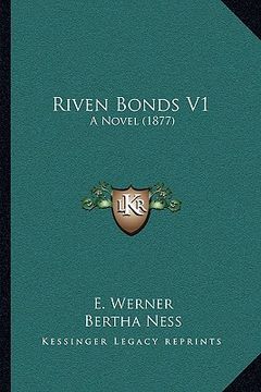portada riven bonds v1: a novel (1877) (in English)