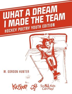 portada What a Dream i Made the Team: Hockey Poetry Youth Edition 