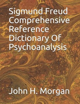portada Sigmund Freud Comprehensive Reference Dictionary Of Psychoanalysis (in English)