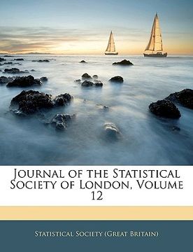 portada journal of the statistical society of london, volume 12 (en Inglés)