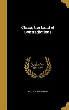 portada China, the Land of Contradictions (en Inglés)