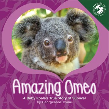 portada Amazing Omeo: A Baby Koala's True Story of Survival (in English)