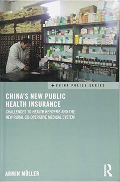 portada China's New Public Health Insurance: Challenges to Health Reforms and the New Rural Co-Operative Medical System (en Inglés)