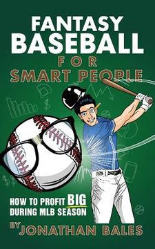 portada Fantasy Baseball for Smart People: How to Profit Big During MLB Season