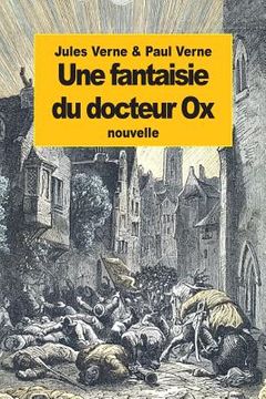 portada Une fantaisie du docteur Ox (en Inglés)