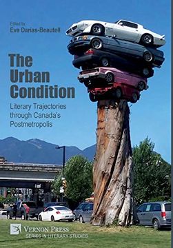 portada The Urban Condition: Literary Trajectories Through Canada's Postmetropolis (Literary Studies) (en Inglés)