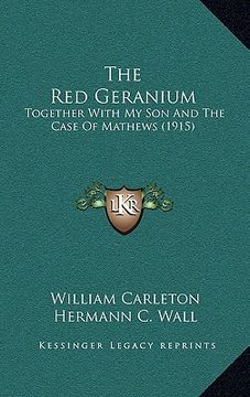 portada the red geranium: together with my son and the case of mathews (1915)