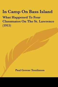 portada in camp on bass island: what happened to four classmates on the st. lawrence (1915) (in English)