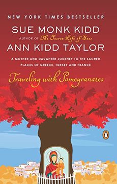 portada Traveling With Pomegranates: A Mother and Daughter Journey to the Sacred Places of Greece, Turkey, and France 