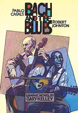 portada Bach and the Blues: Pablo Casals and Robert Johnson (en Inglés)