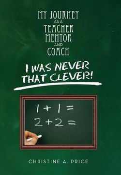 portada My Journey as a Teacher, Mentor, and Coach: I Was Never That Clever!